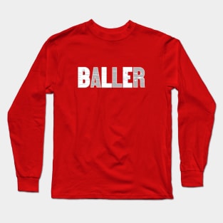 Baller Long Sleeve T-Shirt